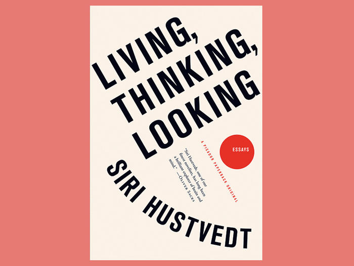 Book cover: "Living, Thinking, Looking" by Siri Hustvedt