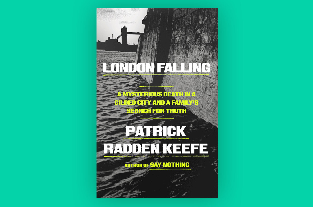 London Falling by Patrick Radden Keefe