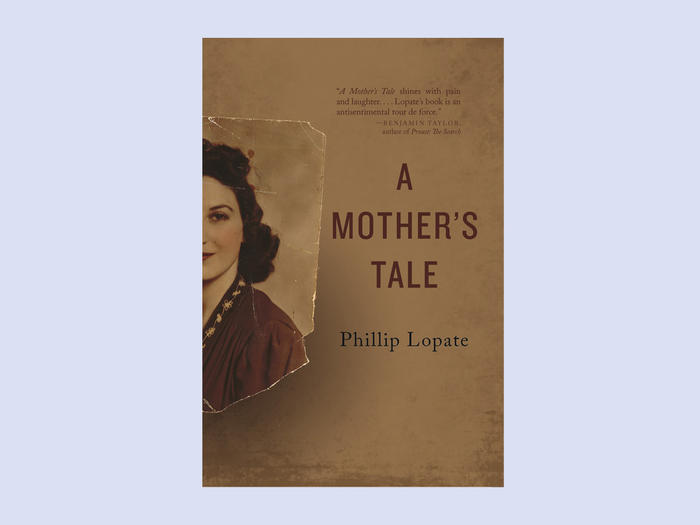 "A Mother's Tale" by Phillip Lopate
