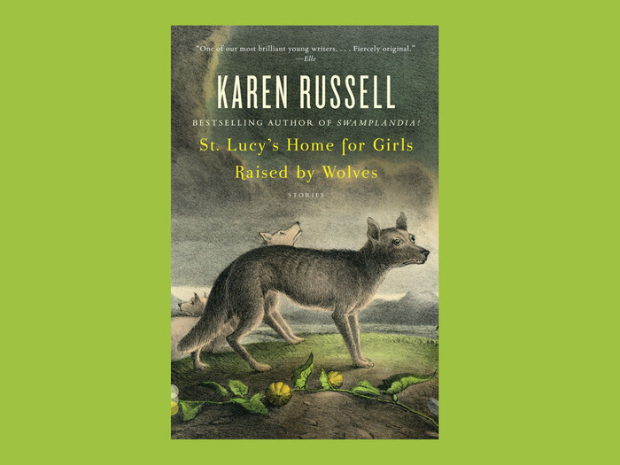 Cover of "St. Lucy's Home for Girls Raised by Wolves" by Karen Russell