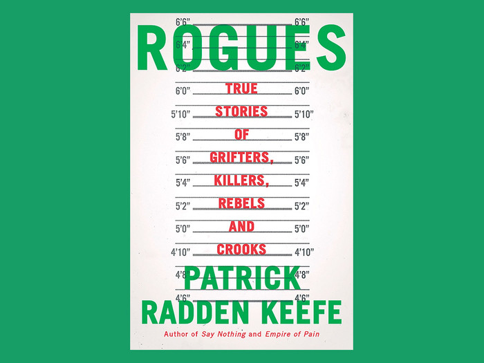 Cover of Rogues: True Stories of Grifters, Killers, Rebels, and Crooks by Patrick Radden Keefe
