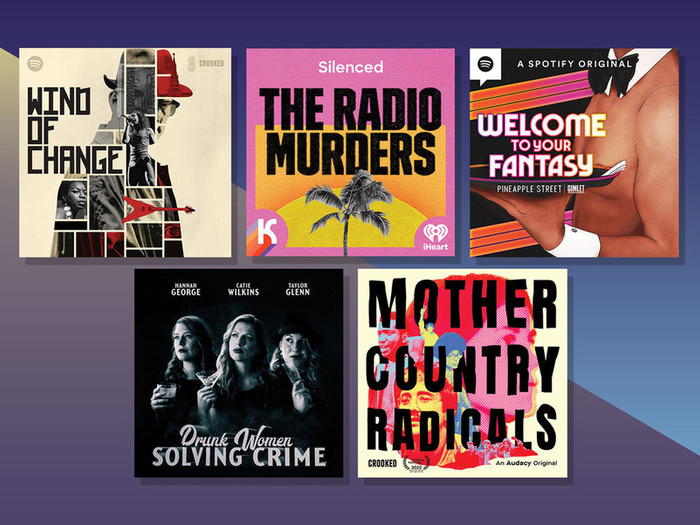 Podcasts Wind of Change, The Radio Murders, Welcome to Your Fantasy, Drunk Women Solving Crime, Mother Country Radicals