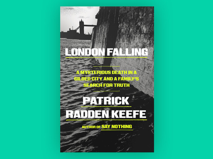 London Falling by Patrick Radden Keefe