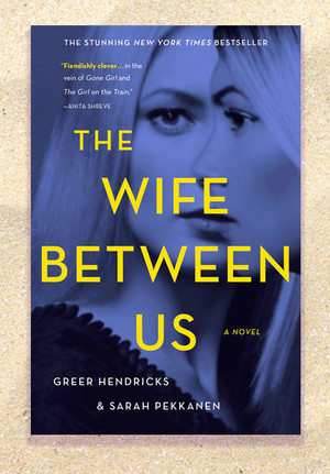 Cover of "The Wife Between Us" by Greer Hendricks and Sarah Pekkanen
