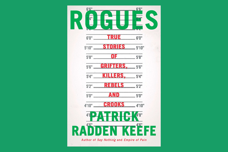 Cover of Rogues: True Stories of Grifters, Killers, Rebels, and Crooks by Patrick Radden Keefe