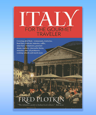 Italy for the Gourmet Traveler by Fred Plotkin