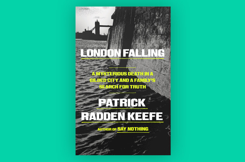 London Falling by Patrick Radden Keefe
