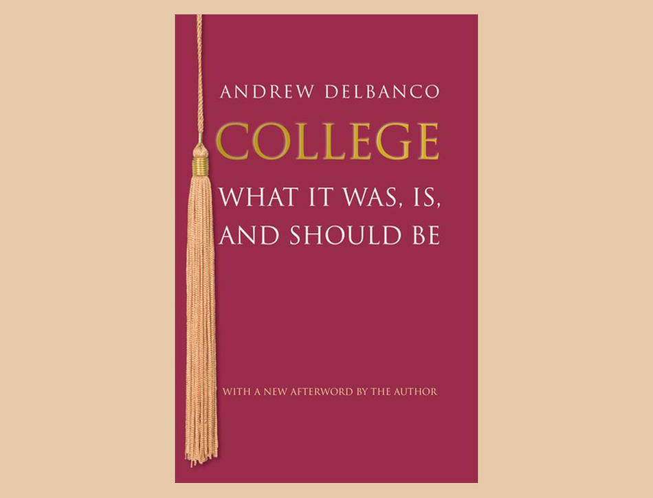 Cover of "College: What It Was, Is, and Should Be" by Andrew Delbanco