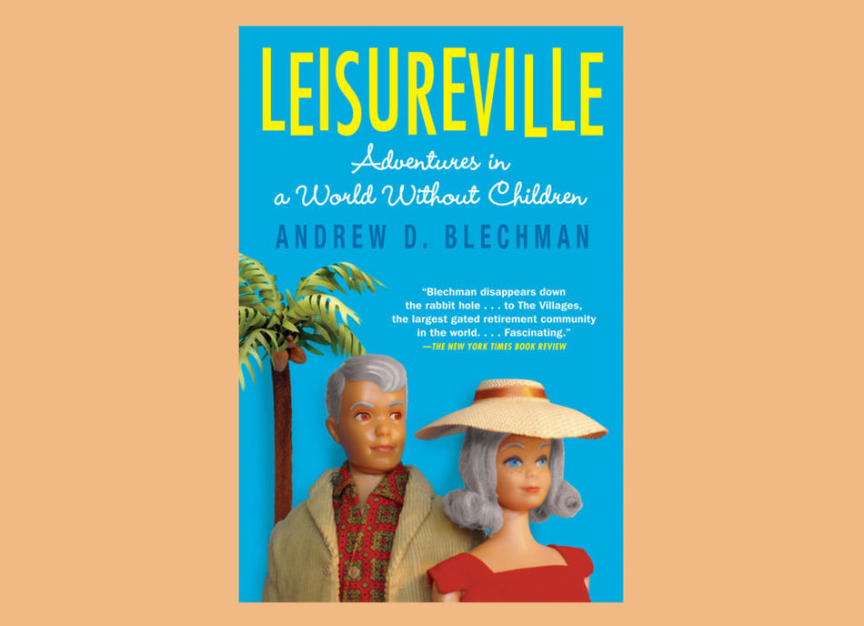 "Leisureville" by Andrew D. Blechman