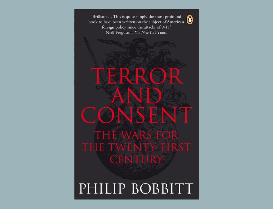 Cover of Terror and Consent: The Wars for the Twenty-First Century by Philip Bobbitt