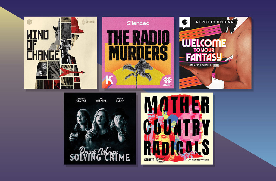 Podcasts Wind of Change, The Radio Murders, Welcome to Your Fantasy, Drunk Women Solving Crime, Mother Country Radicals