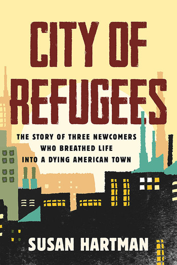Cover of City of Refugees by Susan Hartman