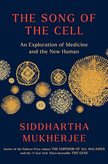 Cover of The Song of the Cell by Siddhartha Mukherjee