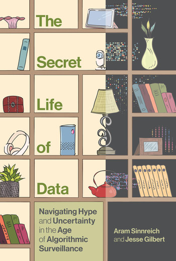 Cover of The Secret Life of Data by Aram Sinnreich 