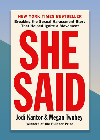 She Said by Jodi Kantor and Megan Twohey